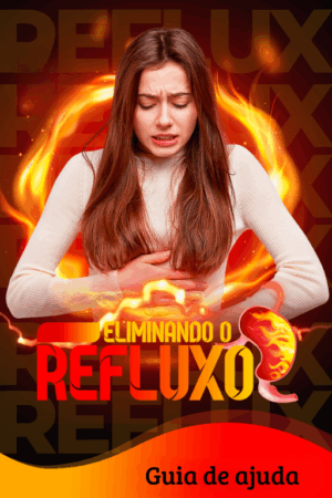 ELIMINANDO O REFLUXO